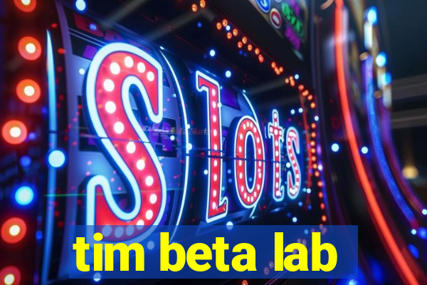 tim beta lab